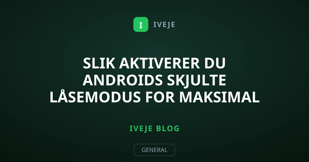 Slik aktiverer du Androids skjulte låsemodus for maksimal sikkerhet